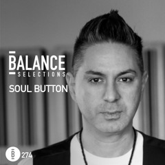 Balance Selections 274: Soul Button