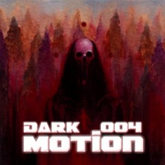 DarkMotion //004// Special mix