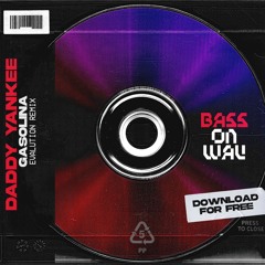 DADDY YANKEE - GASOLINA [EVALUTION REMIX] [FREE DL]