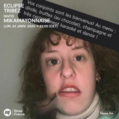 Eclipse Tribez invite MIKAMAYONNAISE - 22 Décembre 2023