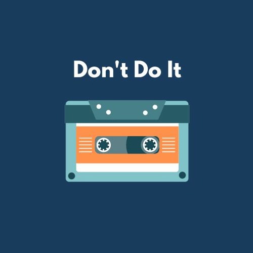 Don't Do It_(remixed)
