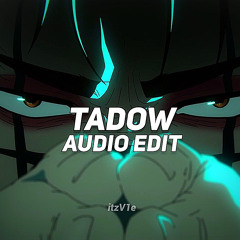 Tadow - Masego & Fkj [edit audio]