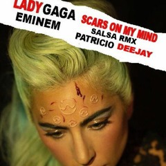 Lady Gaga  Eminem - Scars On My Mind SALSA RMX