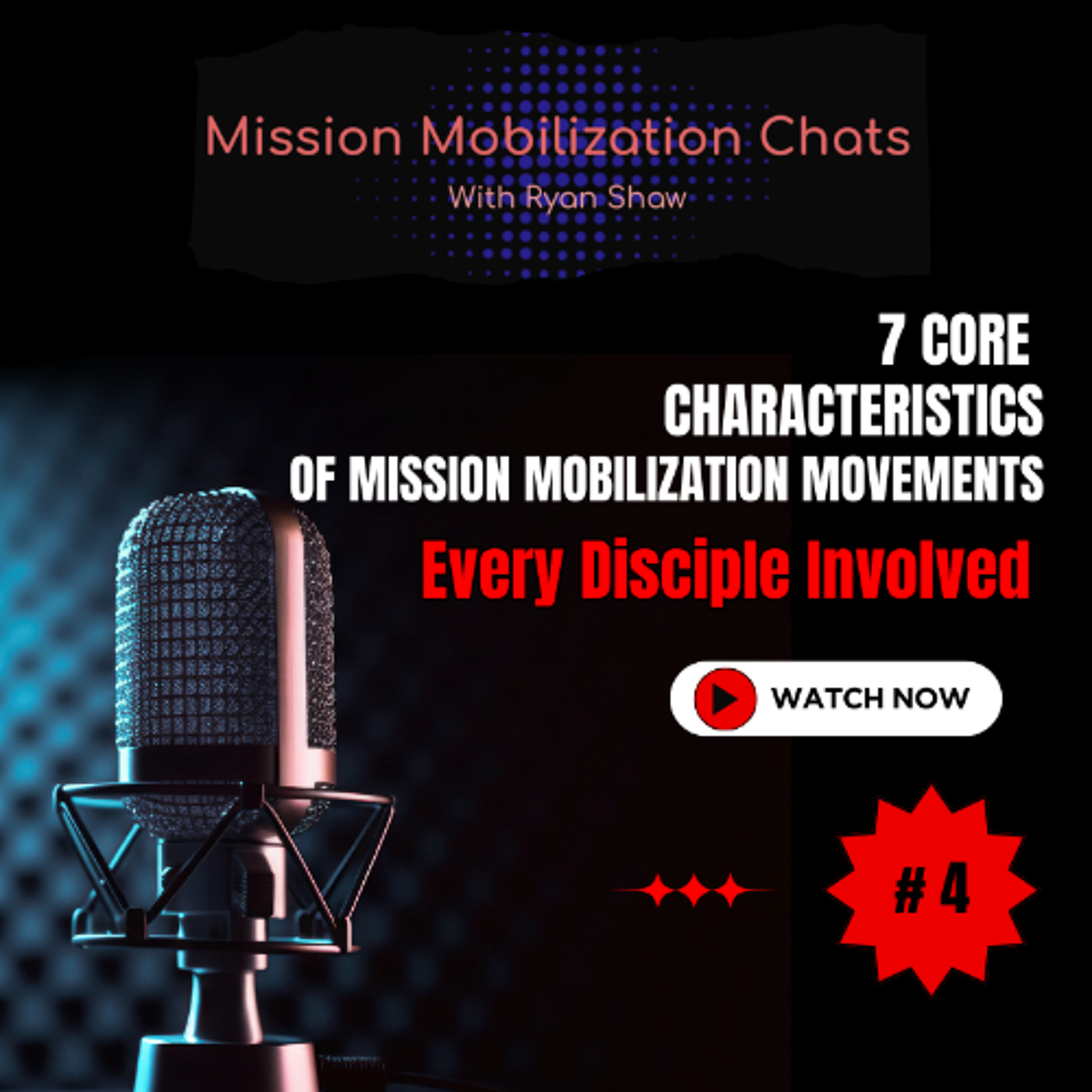 Episode 52 - 7 Core Characteristics of Mission Mobilization Movements - # 4 episode artwork