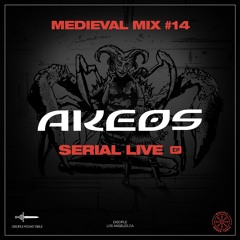 Medieval Mix #14 - Akeos (Serial Live EP)
