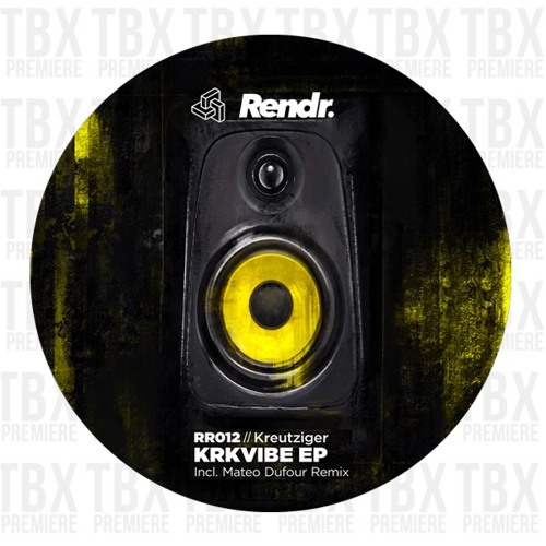 Premiere: Kreutziger - KRKVIBE (Mateo Dufour Remix) [Rendr Records]