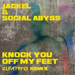 Knock Me Off My Feet (djFATtrip Remix)
