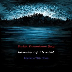 Dutch Downtown Boys ~ Waves of Unrest (Tekkstyle Remaster)