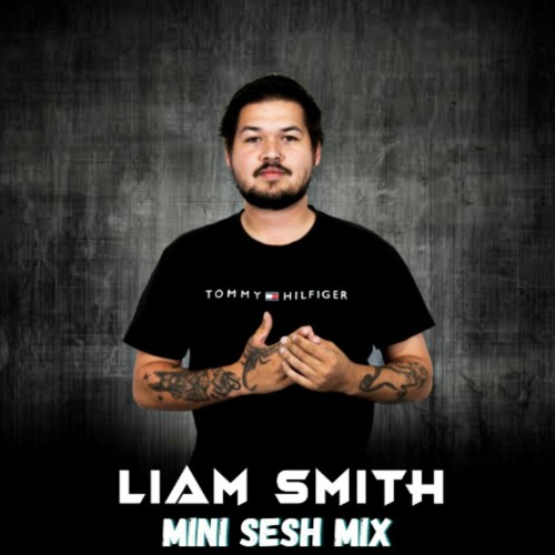 Liam Smith - Mini Sesh Mix