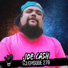 Episode 278 featuring JOE CASH! - Love, Loss, and Alligator Pie