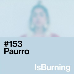Paurro...IsBurning #153