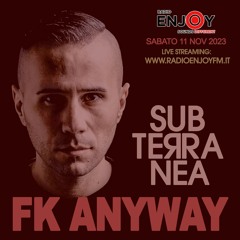 FK Anyway // Novembre 2023 // Subterranea for RadioEnjoyfm.it
