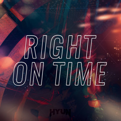 Right on time(Original mix)-HYUN[OUT NOW=BUY]