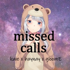 Missed Calls w/ Baynay & gloomE (Prod. SOGIMURA)