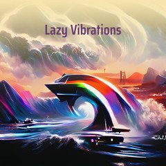 Lazy Vibrations