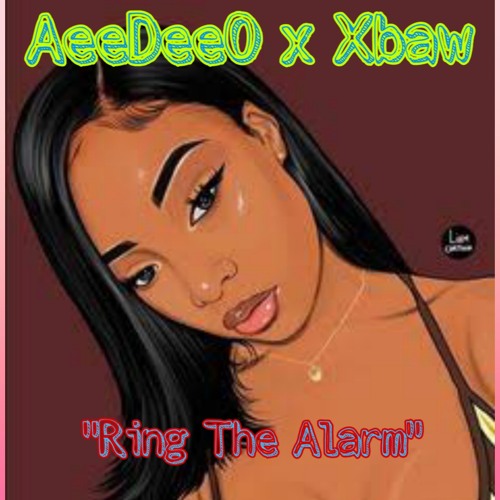 Ring The Alarm" AeeDeeO x Xbaw