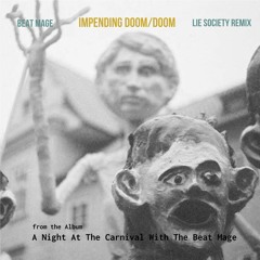 Beat Mage -  Impending Doom/Doom (Lie Society Original Mix)