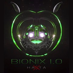 BIONIX 1.0 - HaXTa
