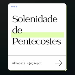 SOLENIDADE DE PENTECOSTES // 2021.05.23  #Θέωσις +JMJ+CPTD