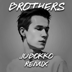 Brothers (Jubokko Remix)