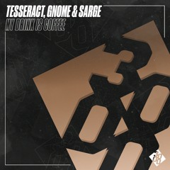 Tesseract, Gnome & Sarge - My Drink Is Coffee