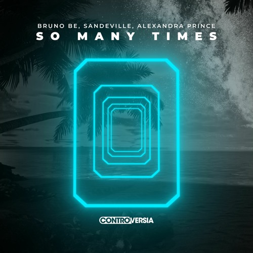 Bruno Be & Sandeville - So Many Times (feat. Alexandra Prince)