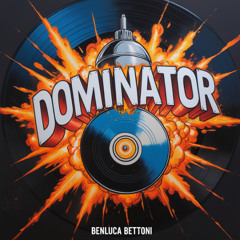 Benluca Bettoni - Dominator (Original Mix)