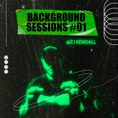 BACKGROUND SESSIONS #01 |@ZJ KENDALL