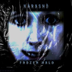 Karashò - Frozen Halo [ÇARKSR017]