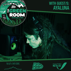 THE GREEN ROOM w/ AYALUNA 07.06.2025