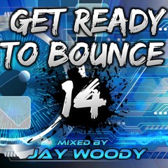 DJ Jay Woody - Get Ready To Bounce Vol 14