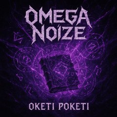 Omega Noize - Oketi Poketi [FREE DL]