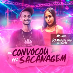 MC MEL - ME CONVOCOU PRA SACANAGEM [ PROD. DJ MARCELINHO22- LEO E TATÃO ] BAILE DA TURQUIA