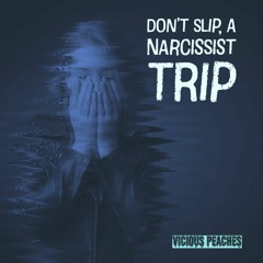 Don't Slip, Narcissist Trip (acapella) A Cappella