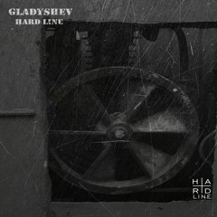 Gladyshev - Hard Line (Original Mix) CUT VERSION