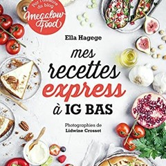 Télécharger eBook Mes recettes express à IG bas: Par l'auteure du blog Mégalowfood sur VK QoAtk
