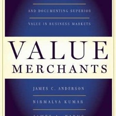 Get EPUB 📪 Value Merchants: Demonstrating and Documenting Superior Value in Business