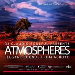 Club Radio One // [Atmospheres #43] Podcast by Claudio Soulful