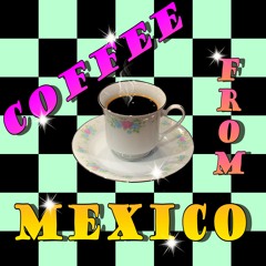 Coffee From Mexico (featuring Patuiui & Oliver Twisted Ramone)