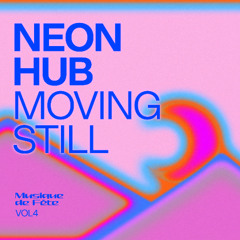 Neon Hub (Musique de Fëte, Vol. 4)
