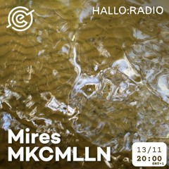 UA ear-catching overwrought: Mires+MKCMLLN - 13/11/22