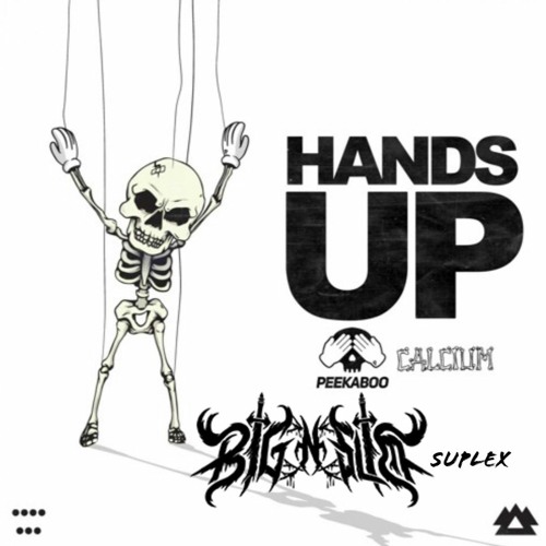 Peekaboo & Calcium - Hands Up (Big N Slim Suplex)