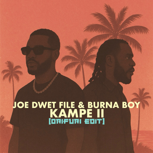 Joé Dwèt Filé & Burna Boy - 4 Kampe II (ORIFURI Edit) Filtered