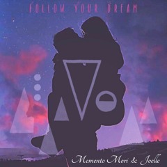 Memento Mori & Joelle - Follow Your Dream