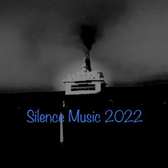 Silence Music 2022……🫥