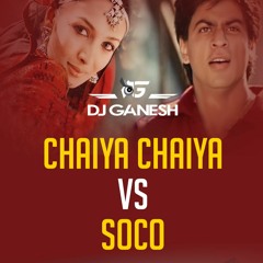 Chaiyya Chaiyya Soco | Dj Ganesh | Monday Mashup | Shahrukh khan | Wizkid | Bollywood Mashup | Remix