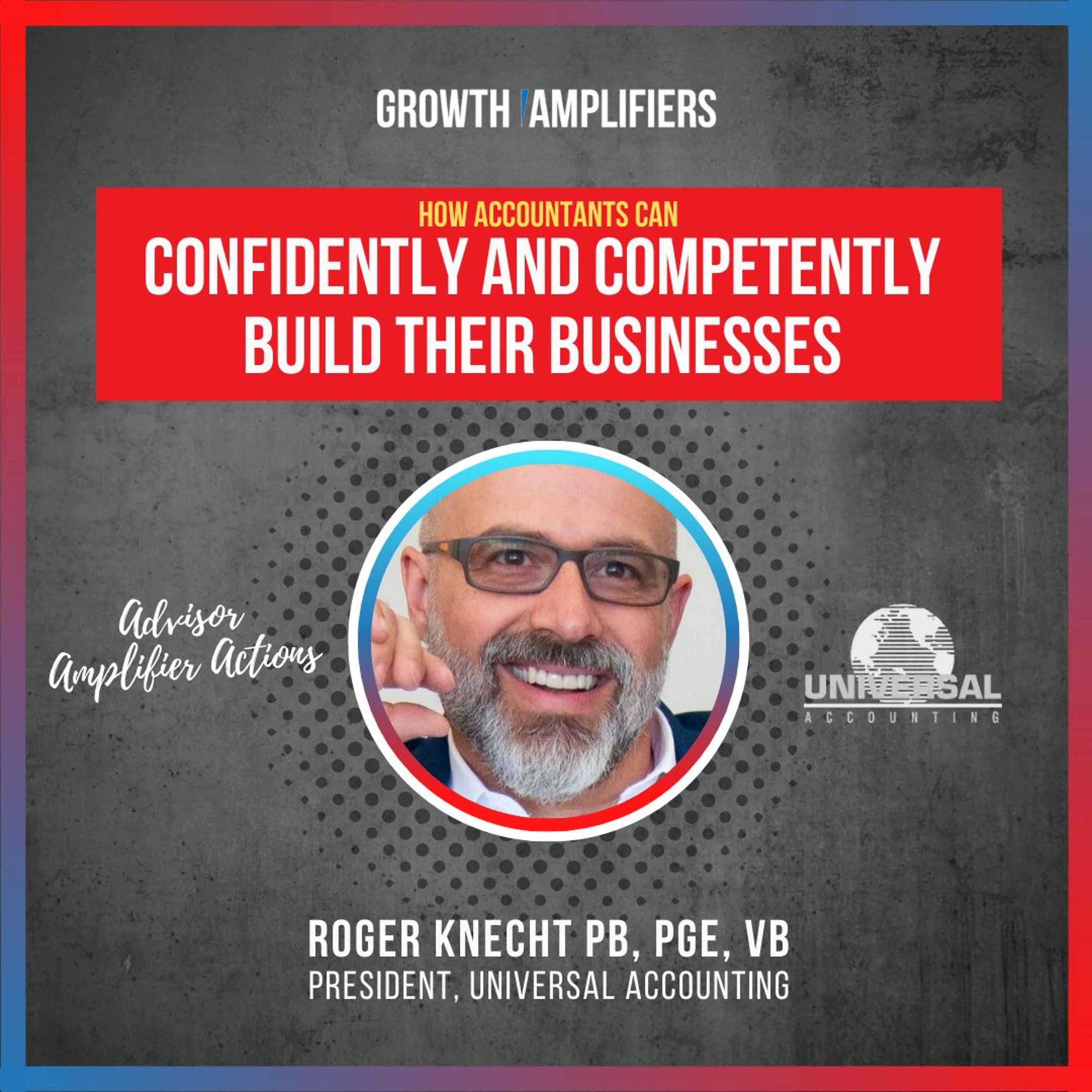 How Accountants Can Confidently and Competently Build their Businesses with Roger Knecht episode artwork