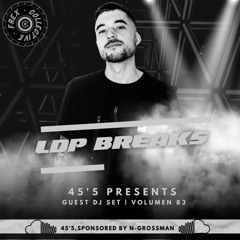 45´5 GUEST DJ SET VOL.83 by LDP BREAKS