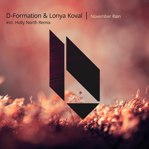 D - Formation, Lonya Koval - November Rain (Original Mix) - Beatfreak Recordings