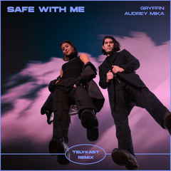 Safe With Me (TELYKast Remix) [feat. Audrey Mika]